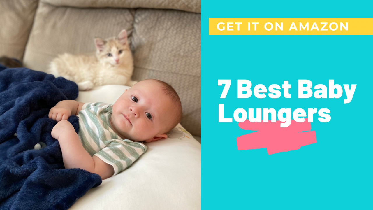 Your Guide: The 7 Best Baby Loungers!