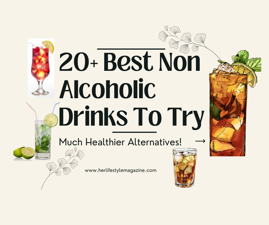 20+ Best Non Alcoholic Drinks To Try: Much Healthier Alternatives!- Her Lifestyle Magazine - Adell Figueira-Hellstrom