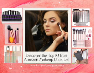 Discover the Top 10 Best Amazon Makeup Brushes! - Her Lifestyle Magazine - Adell Figueira-Hellstrom