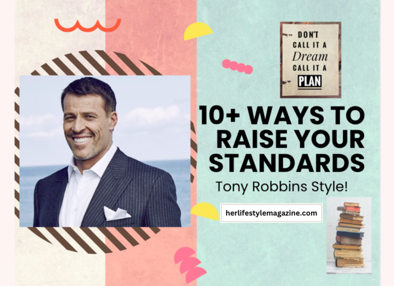 10+ Ways on How to Raise Your Standards Tony Robbins Style!, HER Lifestyle Magazine: Adell Figueira-Hellstrom