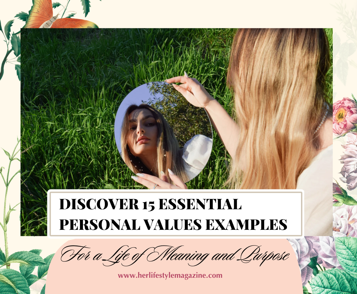 Discover 15 Essential Personal Values Examples for a Life of Meaning and Purpose - Her Lifestyle Magazine, Adell Figueira-Hellstrom