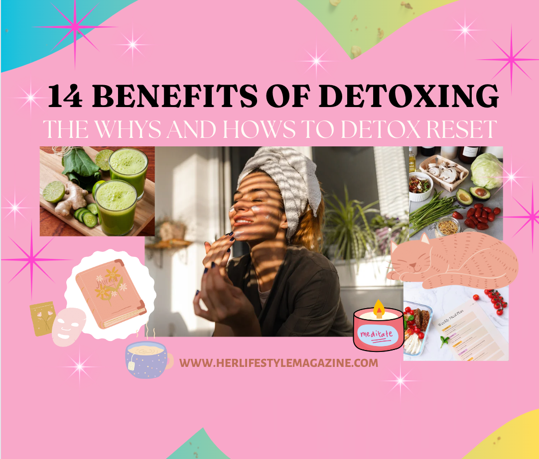 14 Benefits Of Detoxing: The Whys And Hows To DETOX RESET! Her Lifestyle Magazine, Adell Figueira-Hellstrom