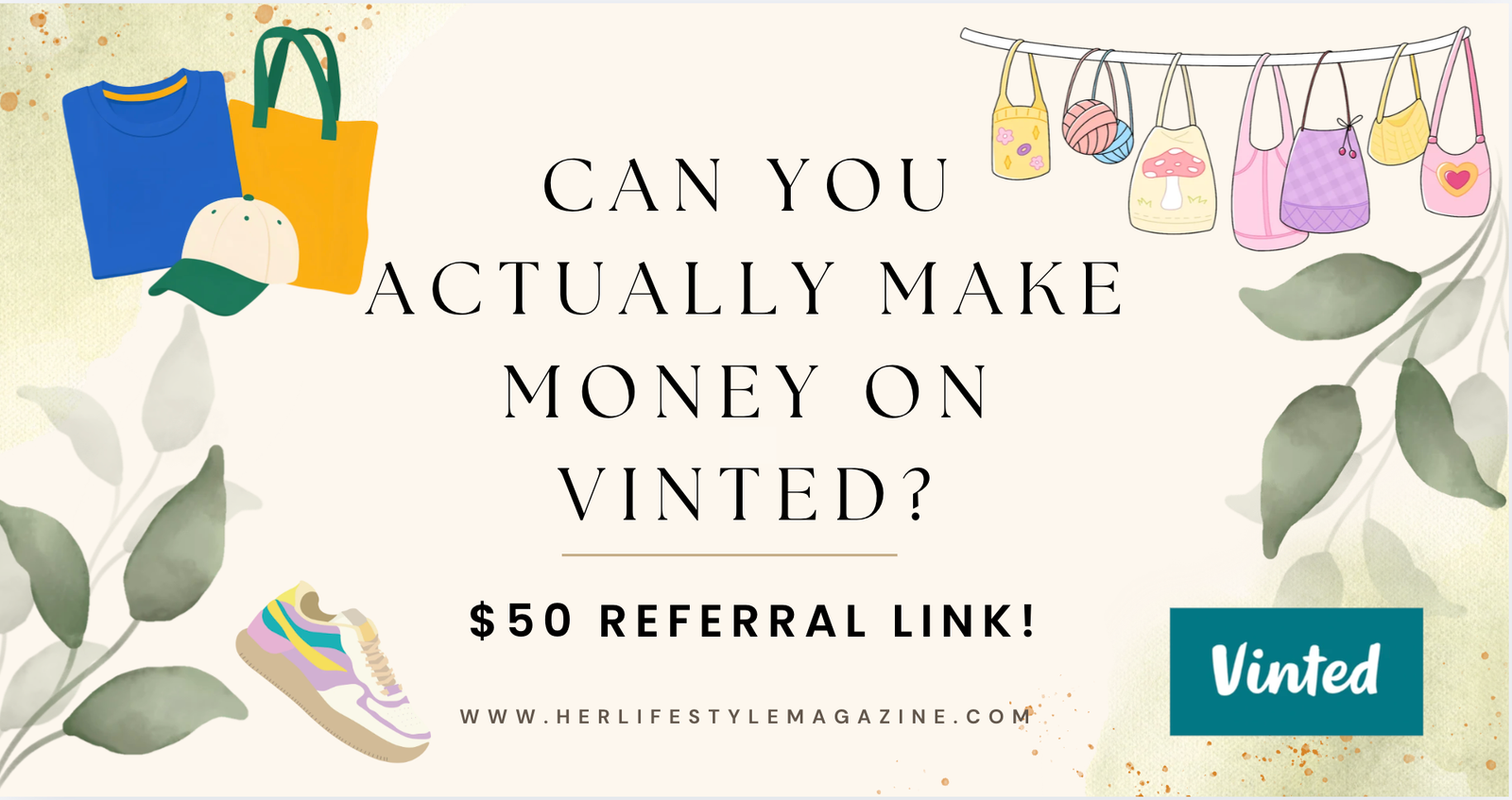 Make money on Vinted? Vinted referral code Vinted sign up bonus Vinted $50 bonus